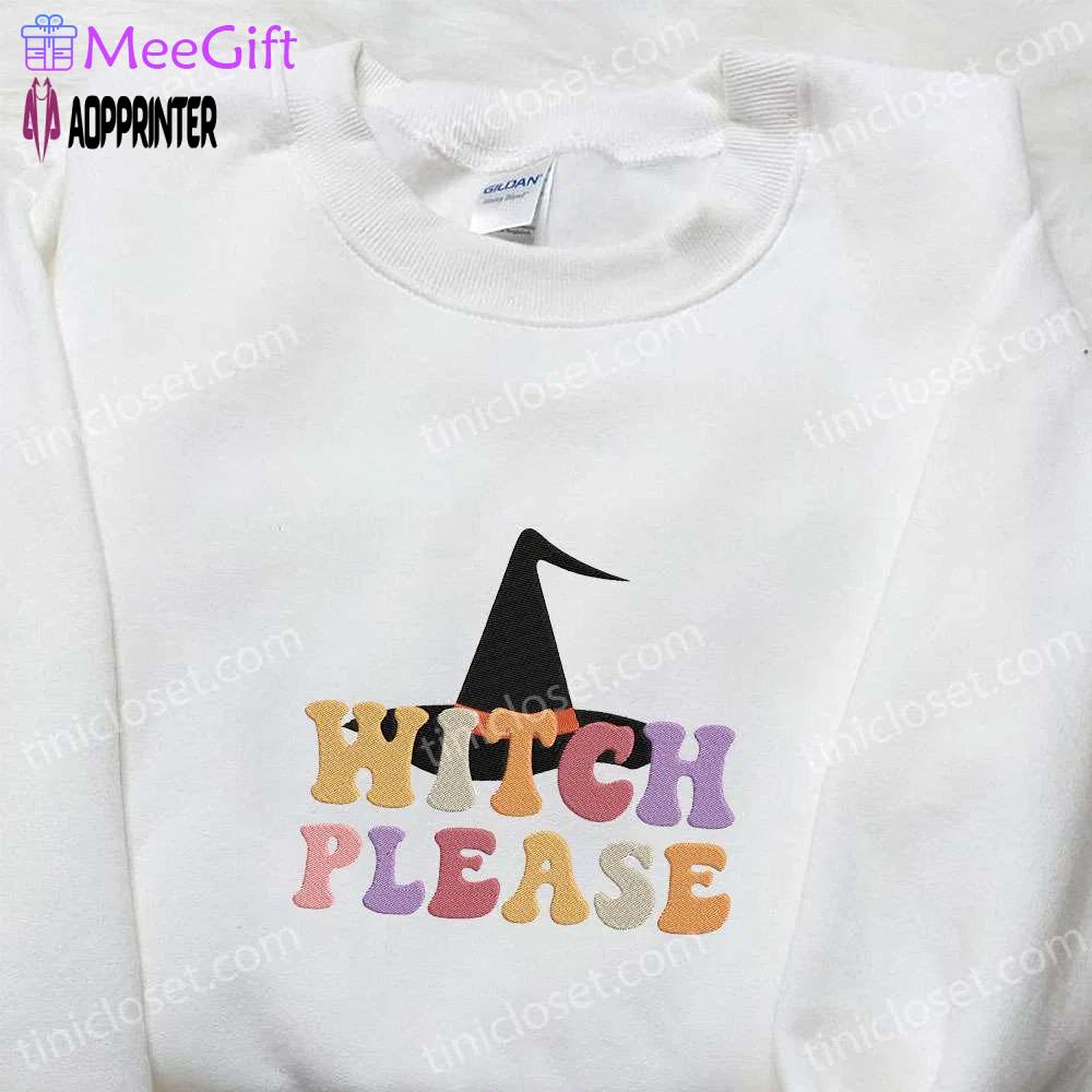 Witch please retro halloween sweatshirt & hoodie: best gift ideas Embroidered Shirt