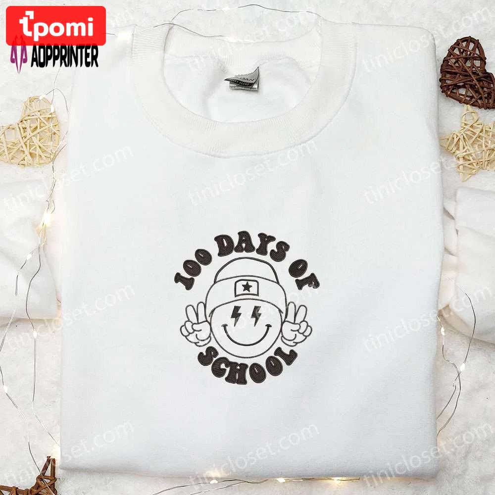 100 days of school shirt & back to school hoodie: perfect gift idea for students Embroidered Shirt