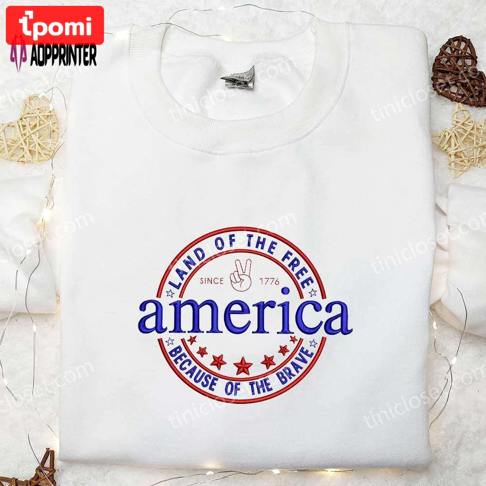 1776 america land of the free embroidered shirt: best patriotic gift for national day Embroidered Shirt