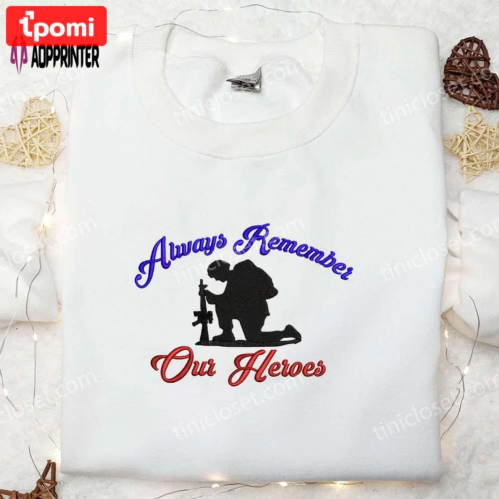 4th of july embroidered shirt: remember our heroes! best patriotic shirts & national day gifts Embroidered Shirt