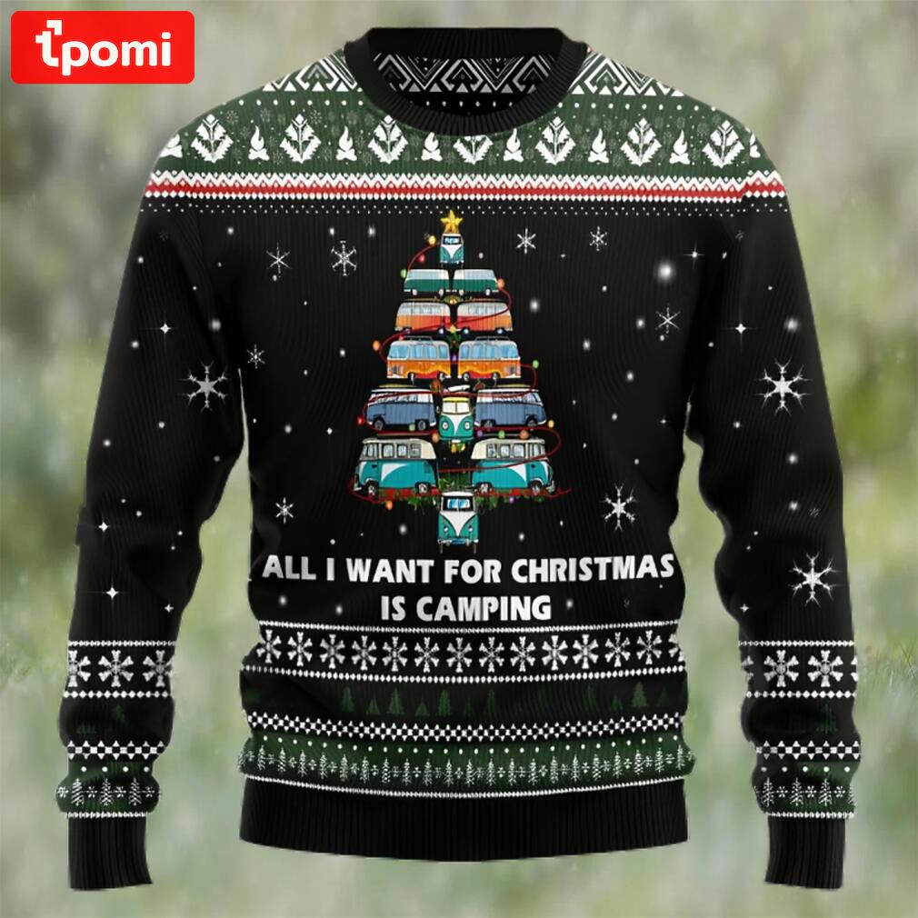 All i want for christmas is camping ugly christmas sweater Christmas Ugly Sweater