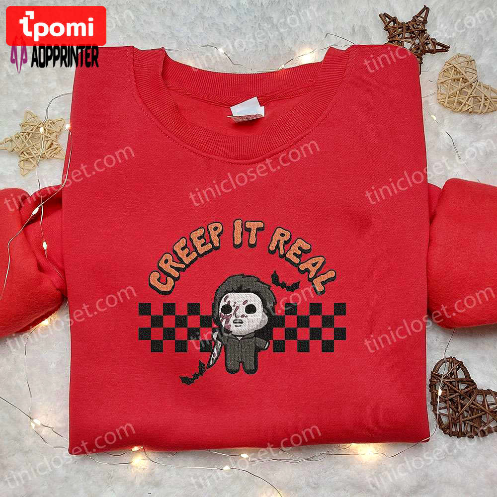 Creep it real michael myers hoodie & horror movie tee – best gift ideas Embroidered Shirt