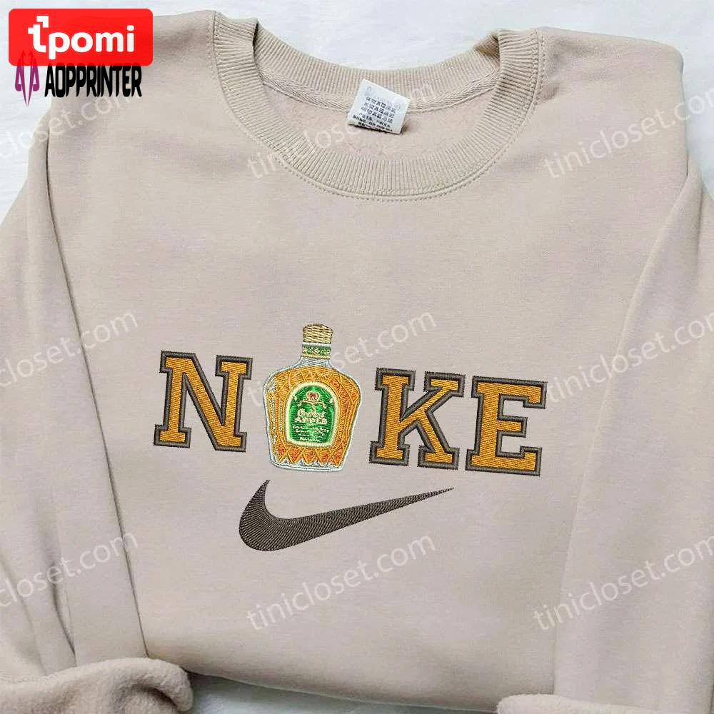 Crown royal regal apple x nike embroidered sweatshirt: whisky-inspired favorite drink & nike inspired shirt Embroidered Shirt