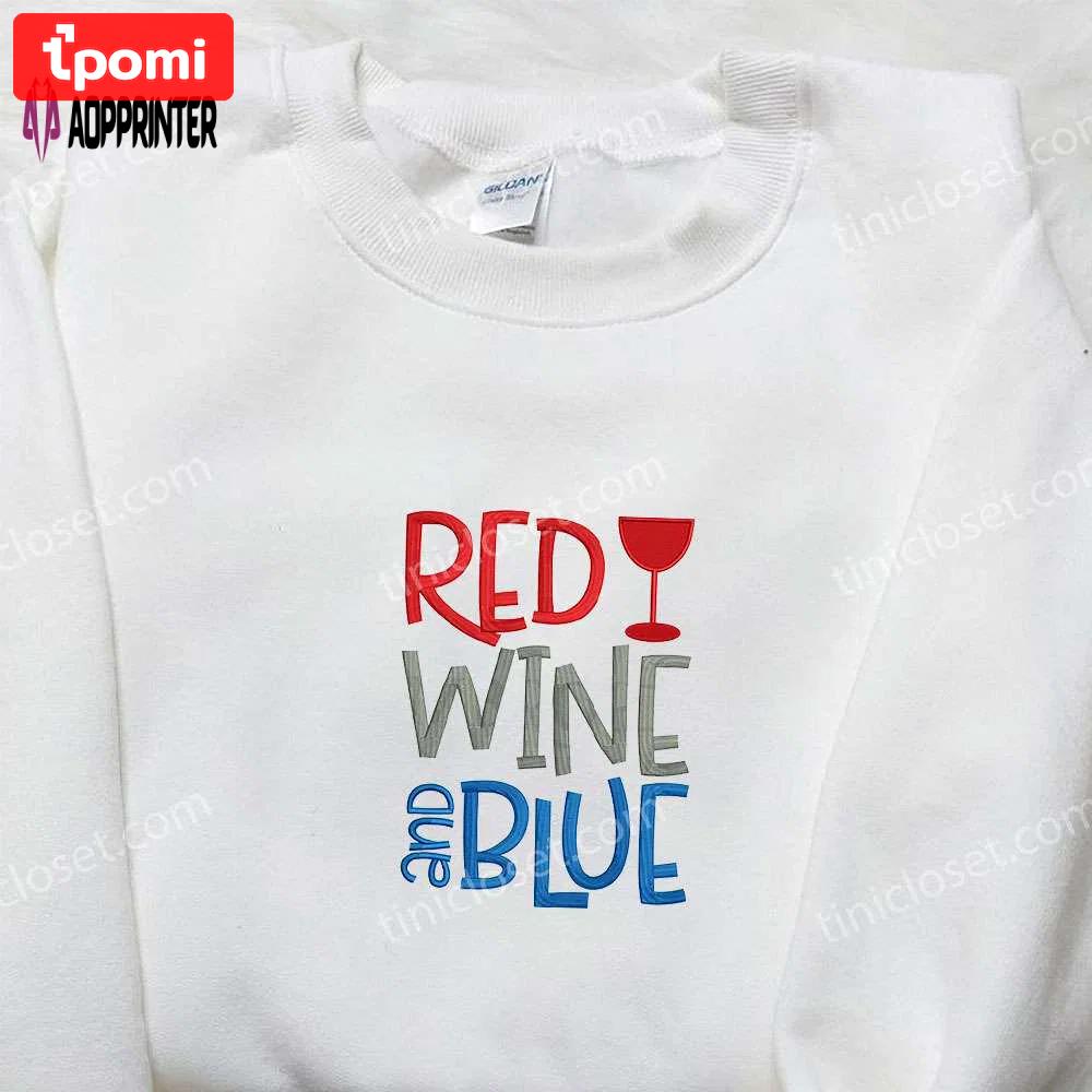 Fourth of july red wine & blue embroidered shirt: best patriotic gift for national day Embroidered Shirt