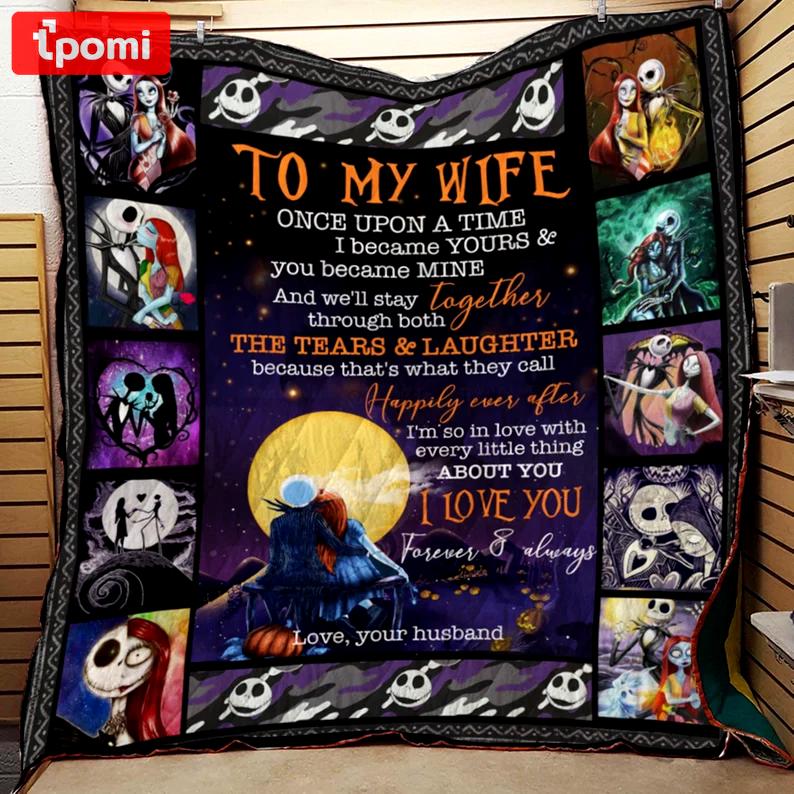 Halloween decorations to my wife fleece blanket, nightmare before christmas, jack skellington and sally blanket, halloween gifts, valentine day gifts for her Quilt Blanket