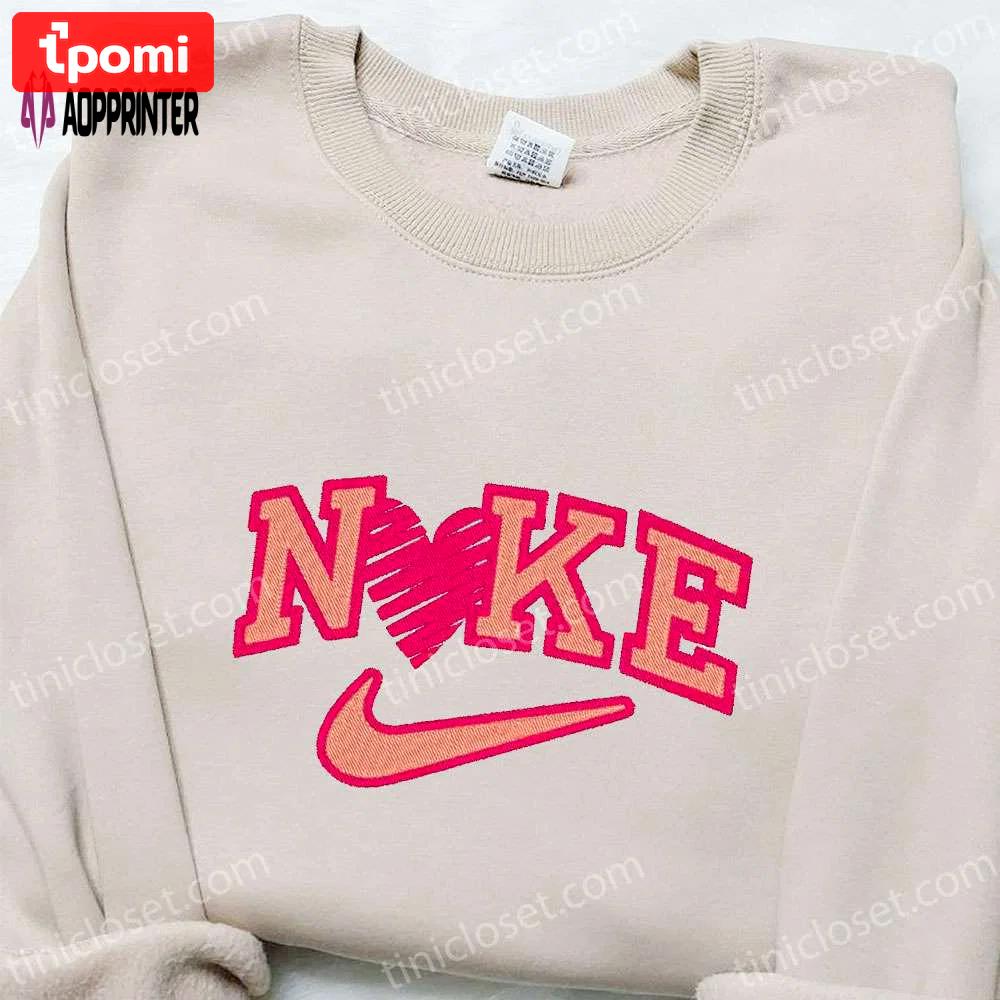 Heart x nike embroidered shirt – valentine t-shirt: best family gift ideas Embroidered Shirt