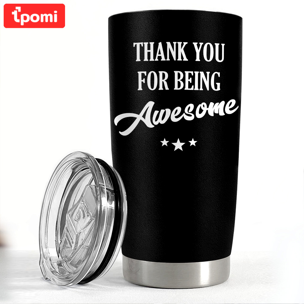 Inspiration tumbler gift thank you for being awesome tumbler gift set Personalized Tumbler