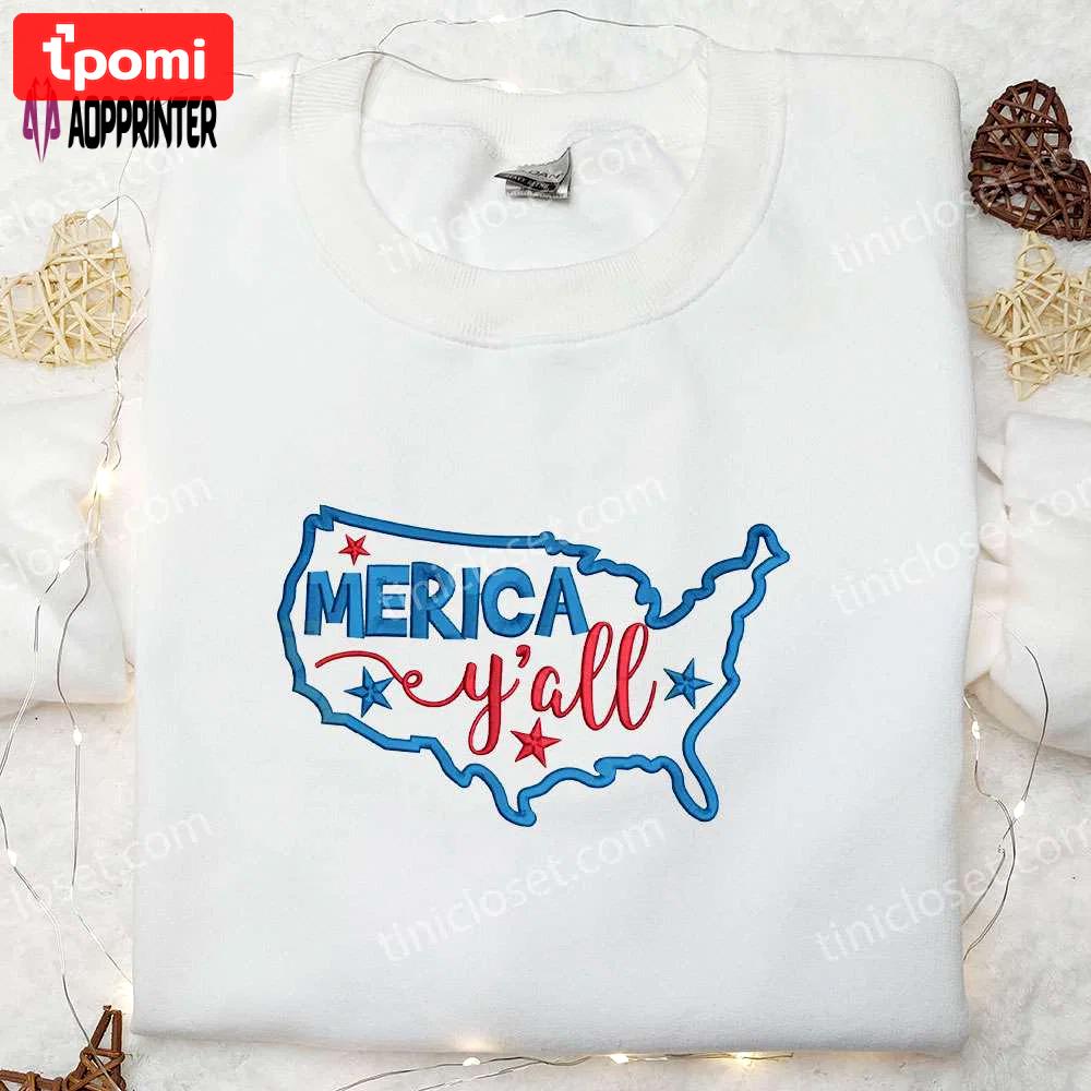 Merica y all map embroidered shirt: best patriotic 4th of july gift Embroidered Shirt