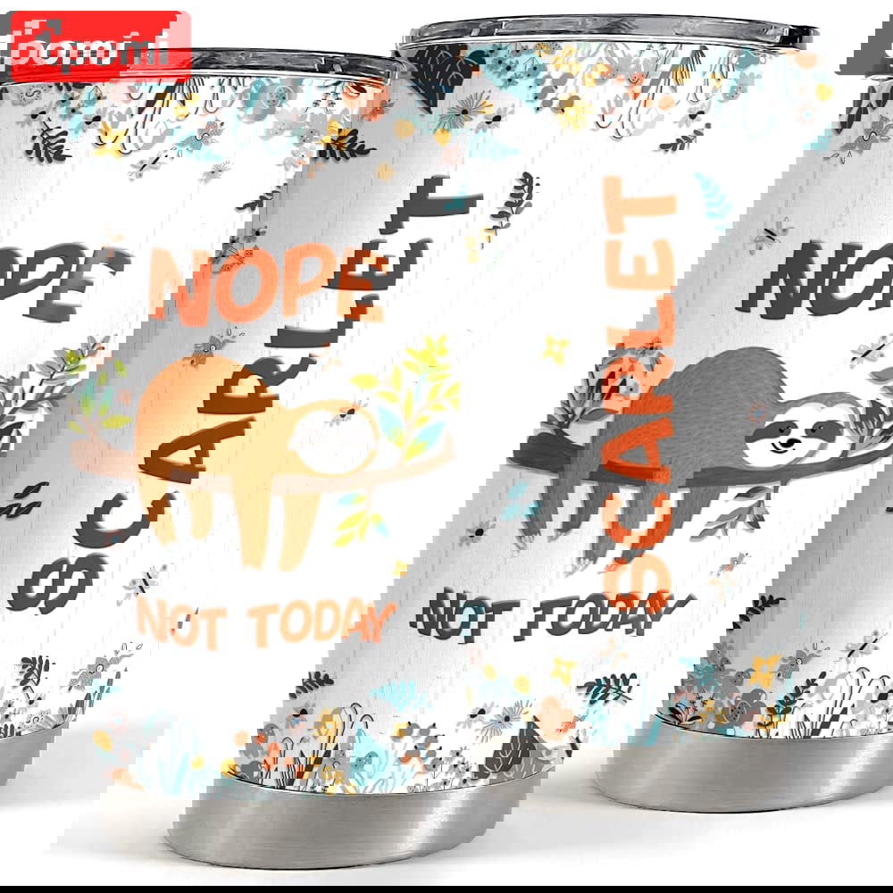 Personalized sloth tumbler funny nope not today for animal lover Personalized Tumbler
