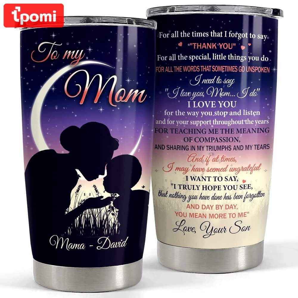 Personalized to my mom tumbler from son thank you mom bets gift Personalized Tumbler
