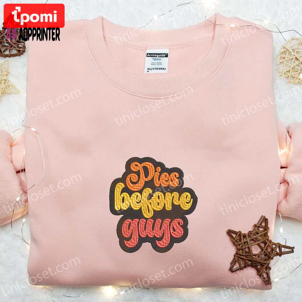 Pies before guys autumn fall embroidered sweatshirt: halloween hoodie & gift ideas Embroidered Shirt