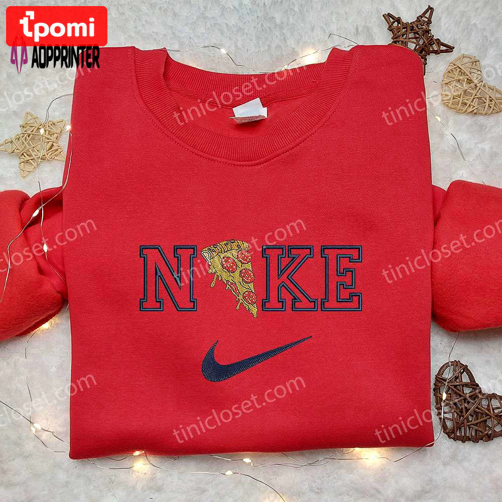 Pizza x nike embroidered sweatshirt – favorite food inspired shirt Embroidered Shirt