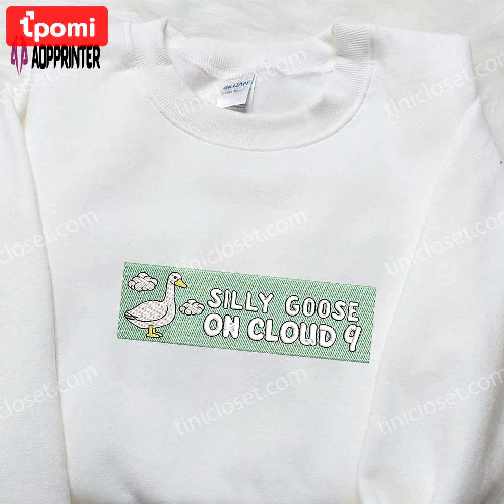 Silly goose on cloud 9 embroidered shirt – best animal birthday gift Embroidered Shirt