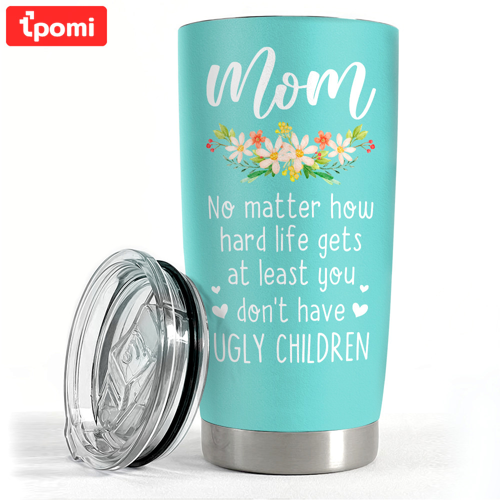 Ugly children tumbler gift for mom on mother’s day christmas birthday Personalized Tumbler