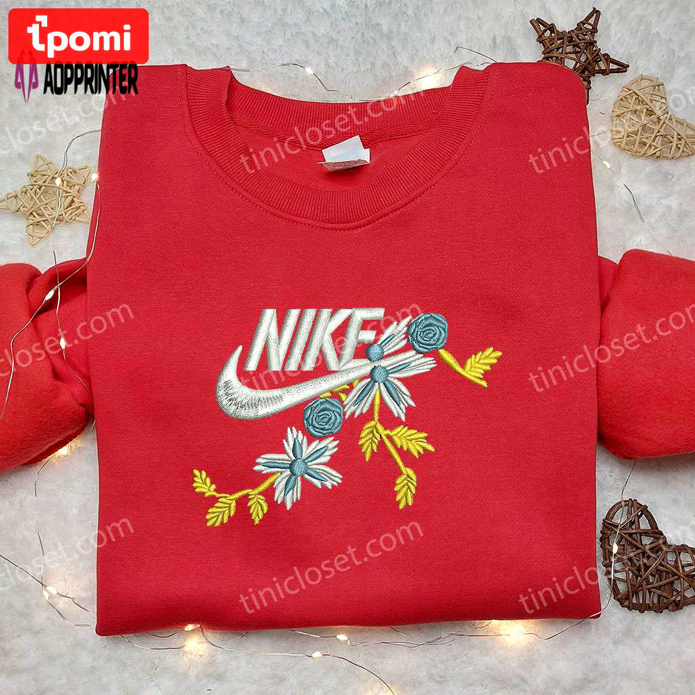 Unique flowers x nike embroidered shirt: perfect gift for daughter custom design Embroidered Shirt