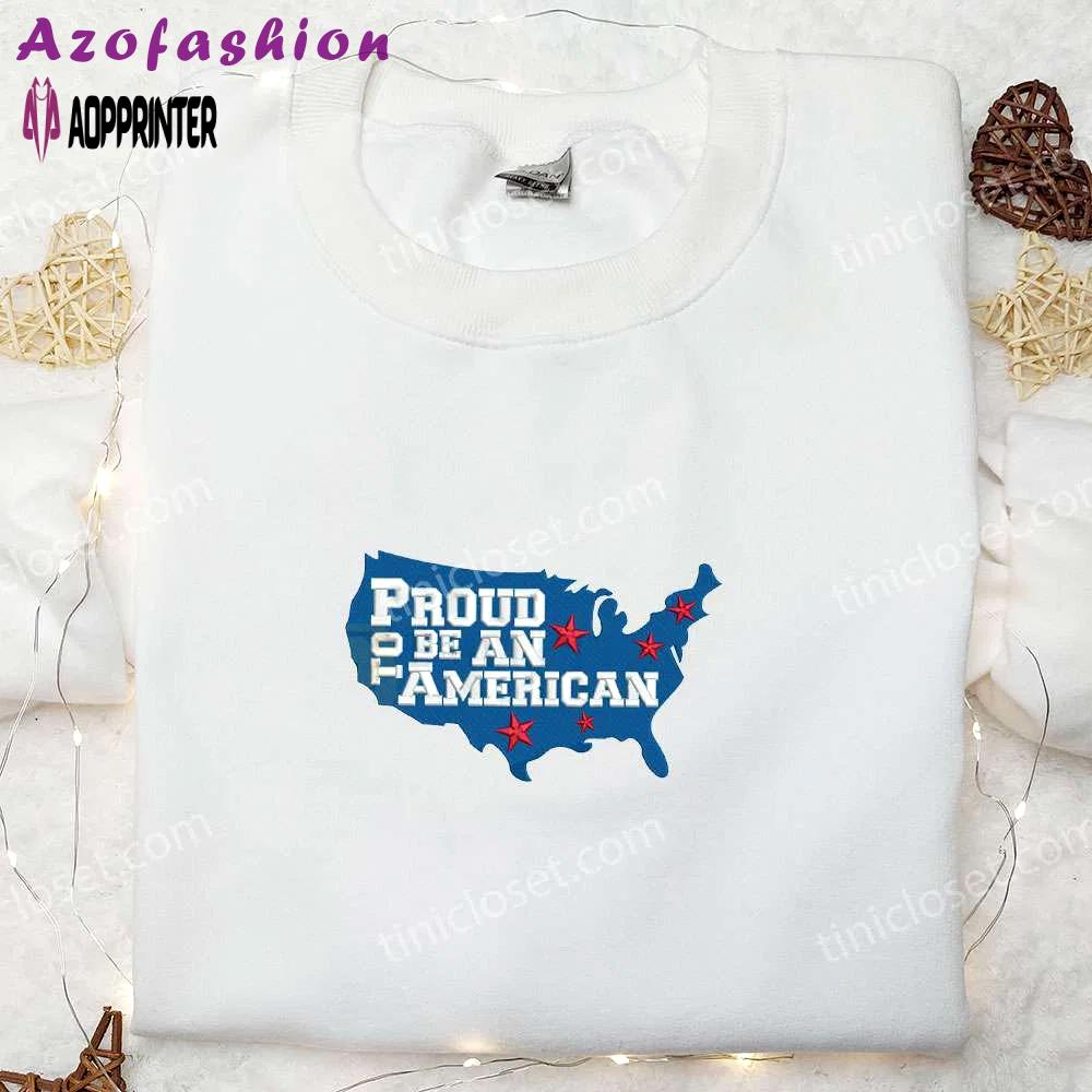 4th of july usa map embroidered shirt: proud to be an american! best patriotic shirts & national day gifts Embroidered Shirt