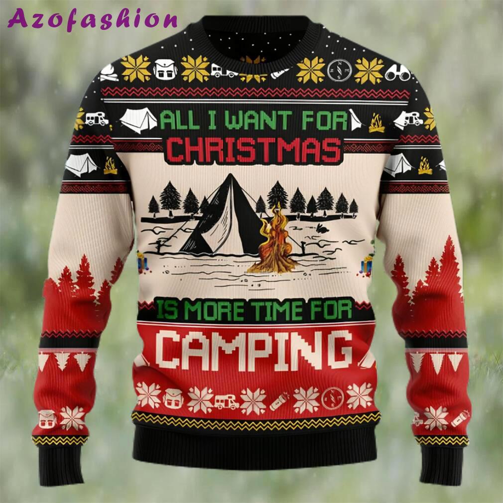 All i want for christmas is more time for camping ugly christmas sweater Christmas Ugly Sweater
