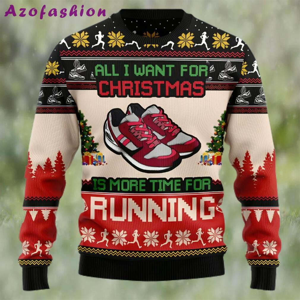 All i want for christmas is more time for running ugly christmas sweater Christmas Ugly Sweater