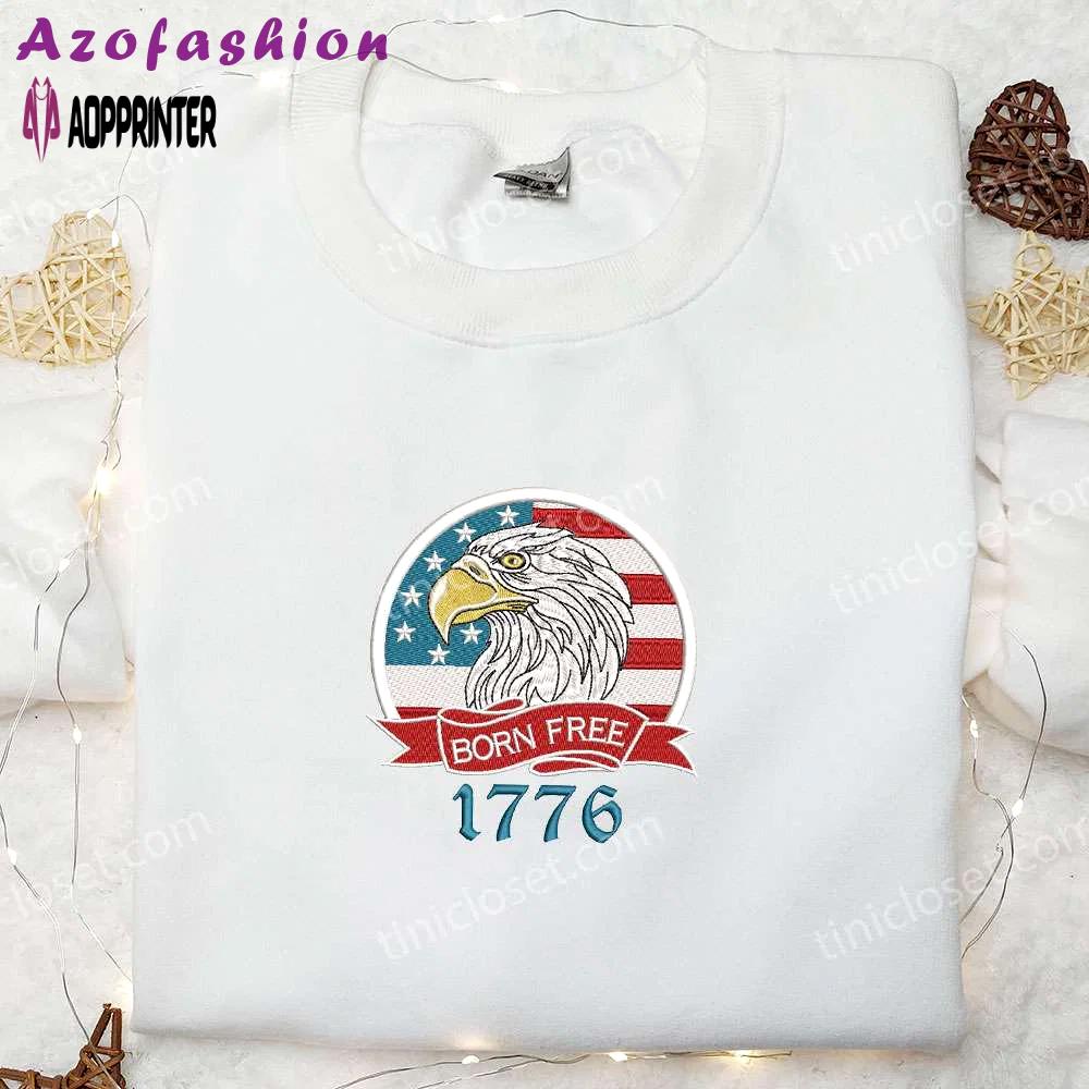 Born free 1776 embroidered shirt: american flag & eagle – best patriotic gift for national day Embroidered Shirt