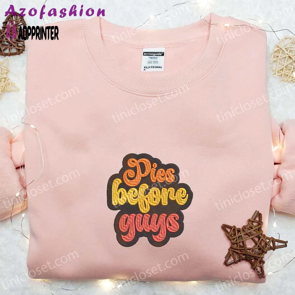 Pies before guys autumn fall embroidered sweatshirt: halloween hoodie & gift ideas Embroidered Shirt
