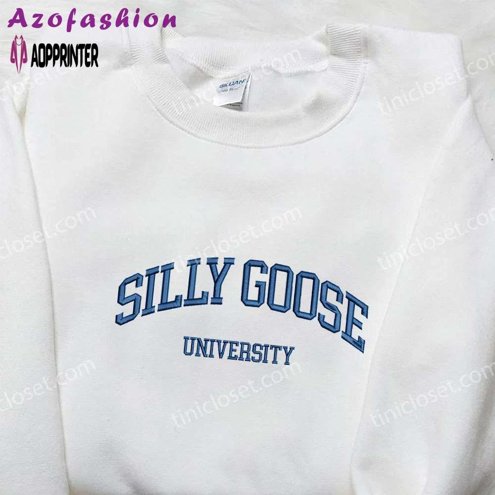 Silly goose university embroidered shirt: animal design perfect family gift Embroidered Shirt