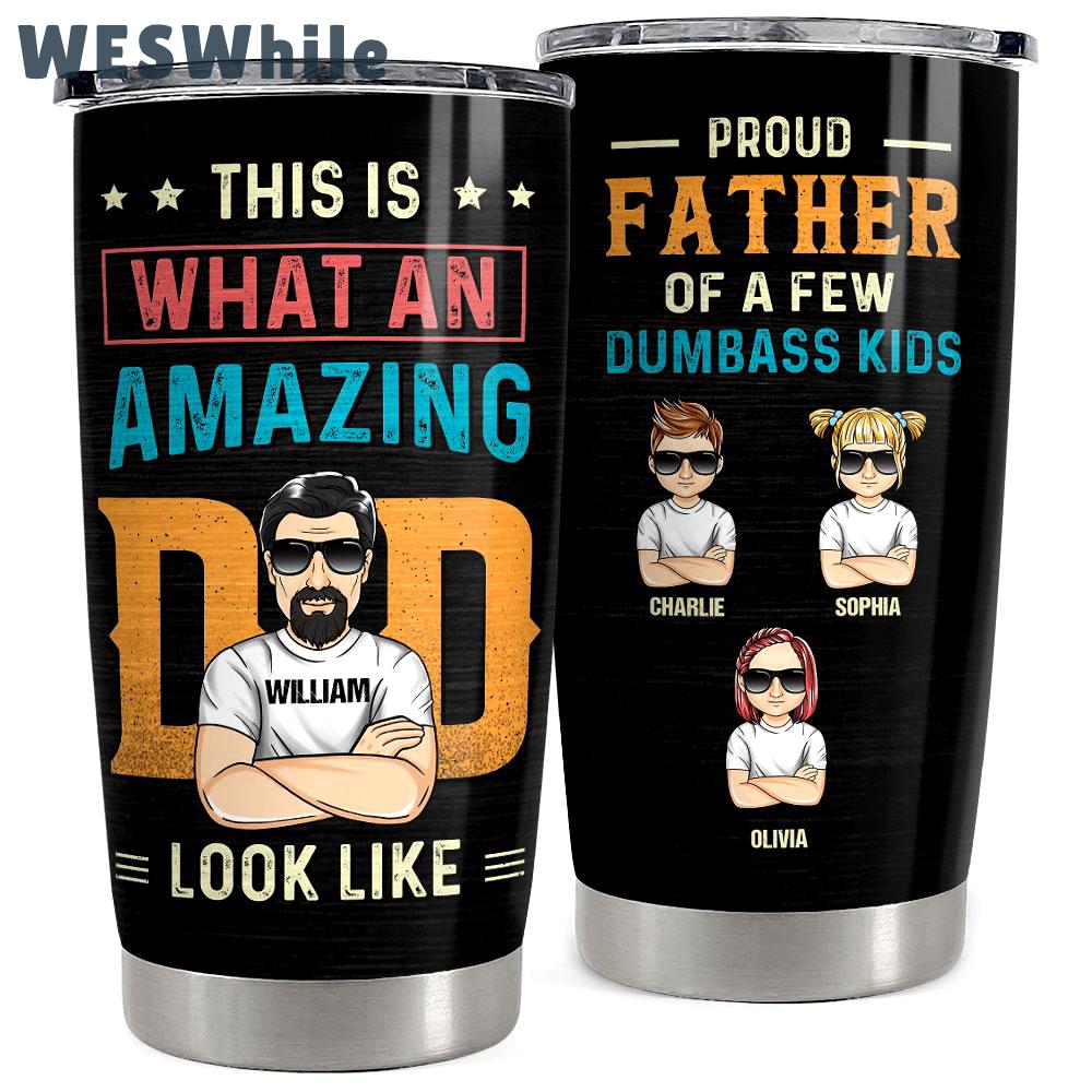 Amazing dad personalized tumbler cup Personalized Tumbler