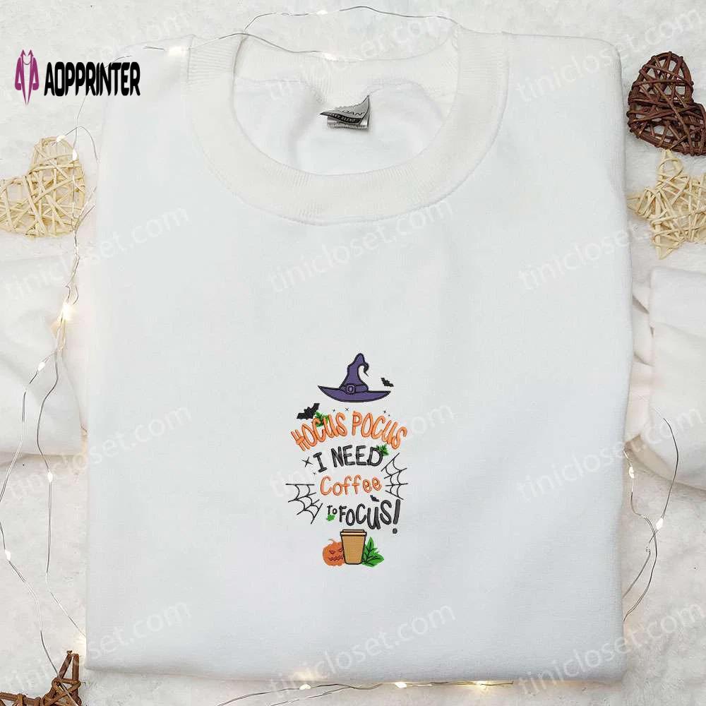 Hocus pocus coffee to focus shirt: best halloween embroidered gift for family Embroidered Shirt