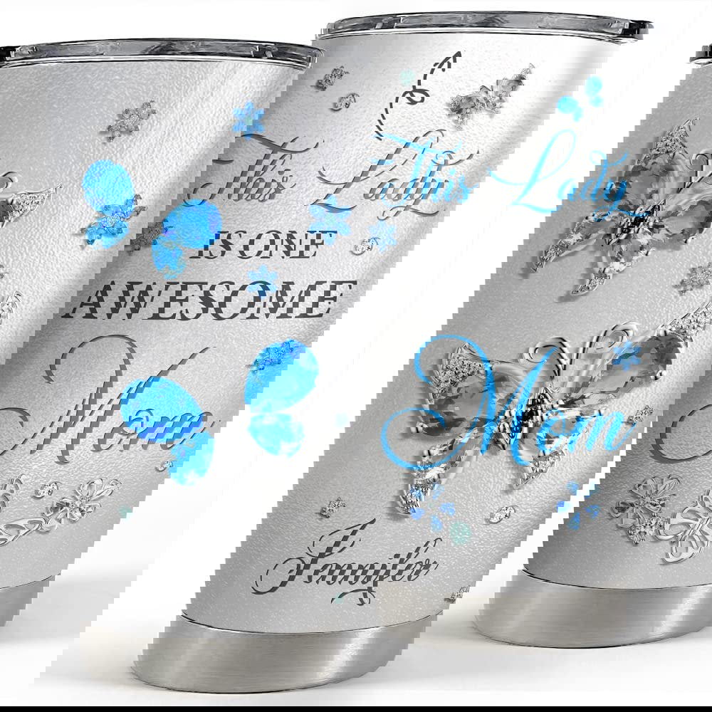 Personalized butterfly tumbler this lady is one awesome mom for mom Personalized Tumbler