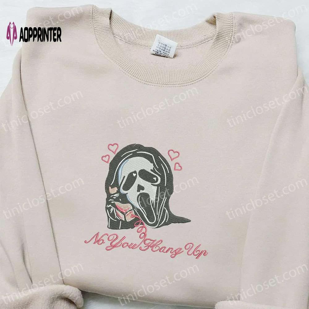 Ghostface no you hang up first embroidered sweatshirt – horror movie hoodie funny halloween shirt Embroidered Shirt