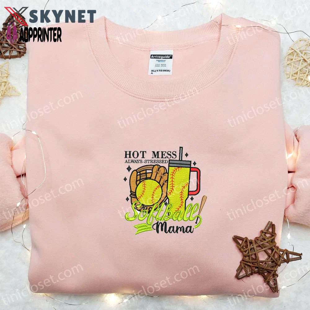 Hot mess always stressed softball mama shirt: mother’s day embroidered hoodie best gift for mom Embroidered Shirt
