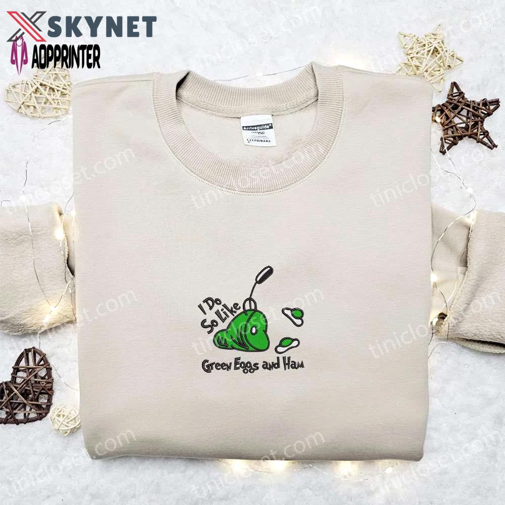 I do so like green eggs ham shirt: dr seuss cartoon hoodie best gift idea Embroidered Shirt