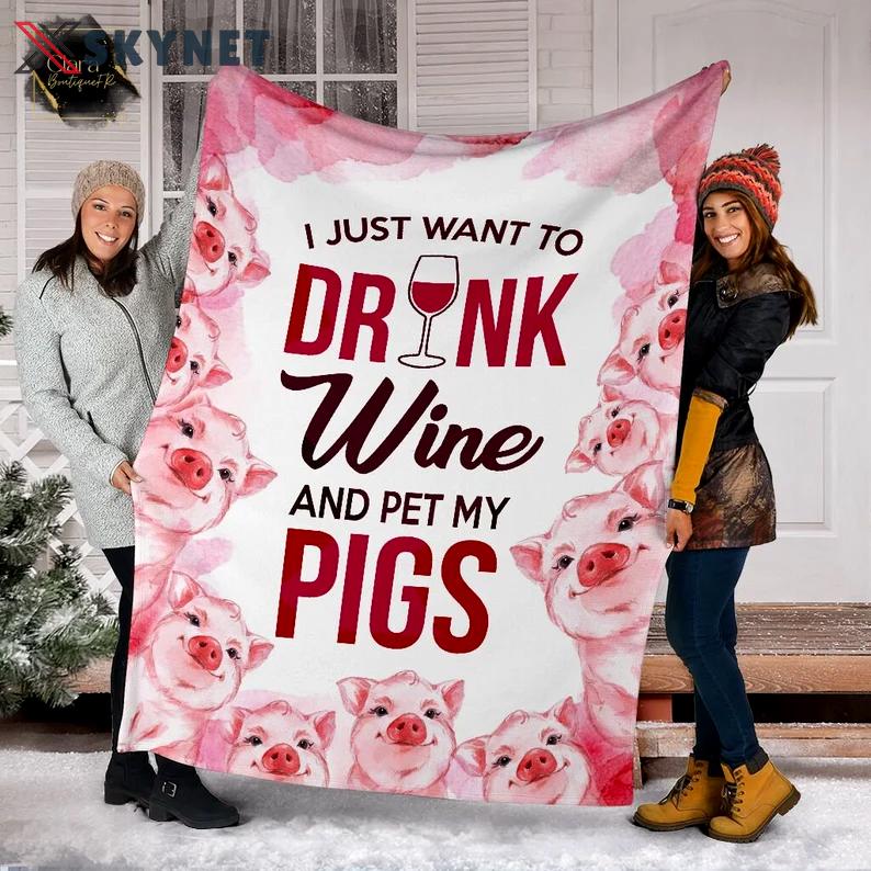 I just want to drink wine and pet my pigs fleece blanket, mink sherpa blanket, wine blanket, pet lovers gift, pet my pigs quilt Quilt Blanket