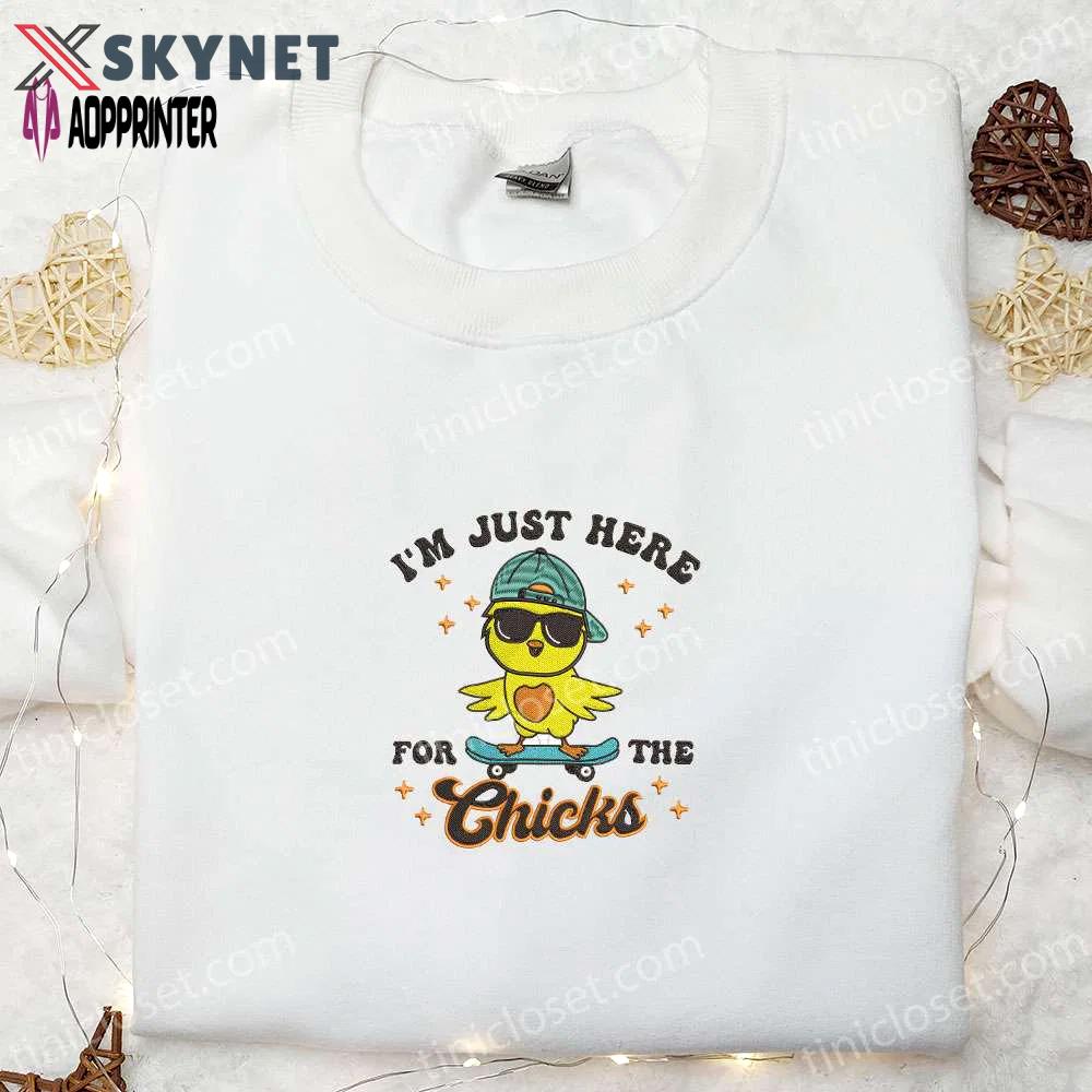 I m just here for the chicks shirt: thanksgiving embroidered hoodie – best holiday gift idea Embroidered Shirt