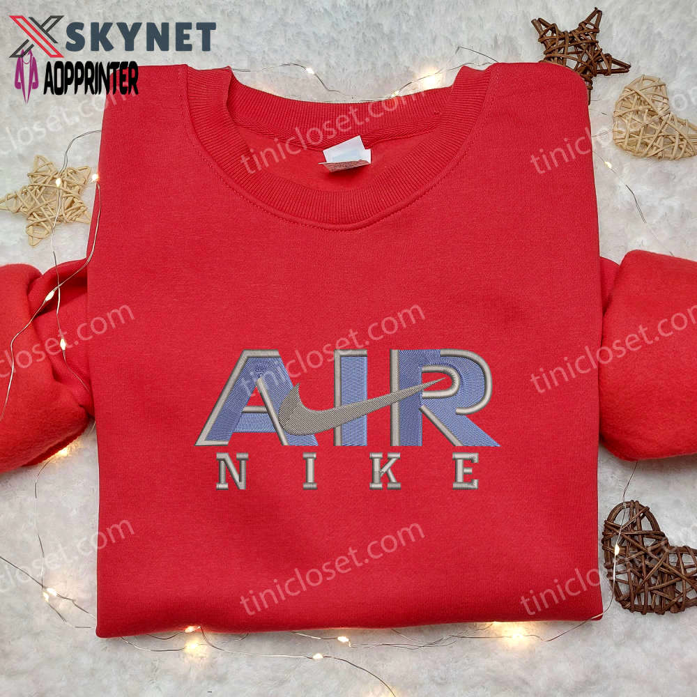 Nike air embroidered shirt: the best family gift for style and comfort Embroidered Shirt