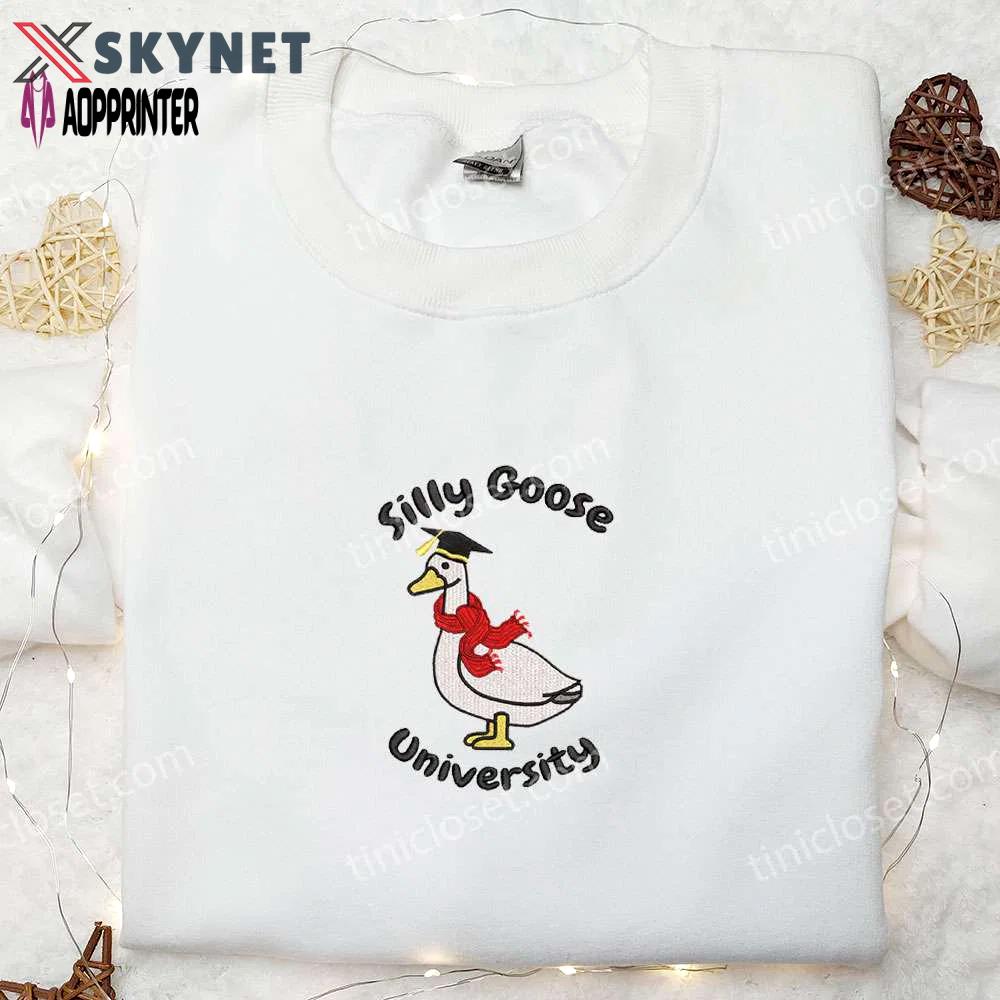 Silly goose university embroidered shirt: best animal graduation gift Embroidered Shirt