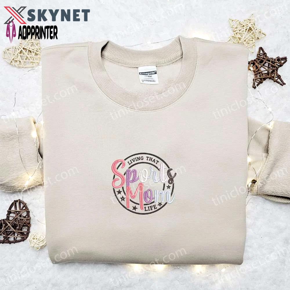 Sports mom life embroidered shirt & hoodie: perfect mother s day gift for mom Embroidered Shirt