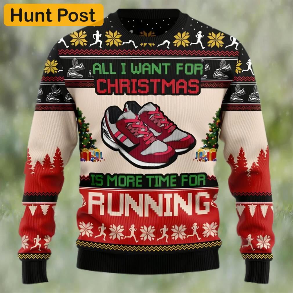 All i want for christmas is more time for running ugly christmas sweater Christmas Ugly Sweater