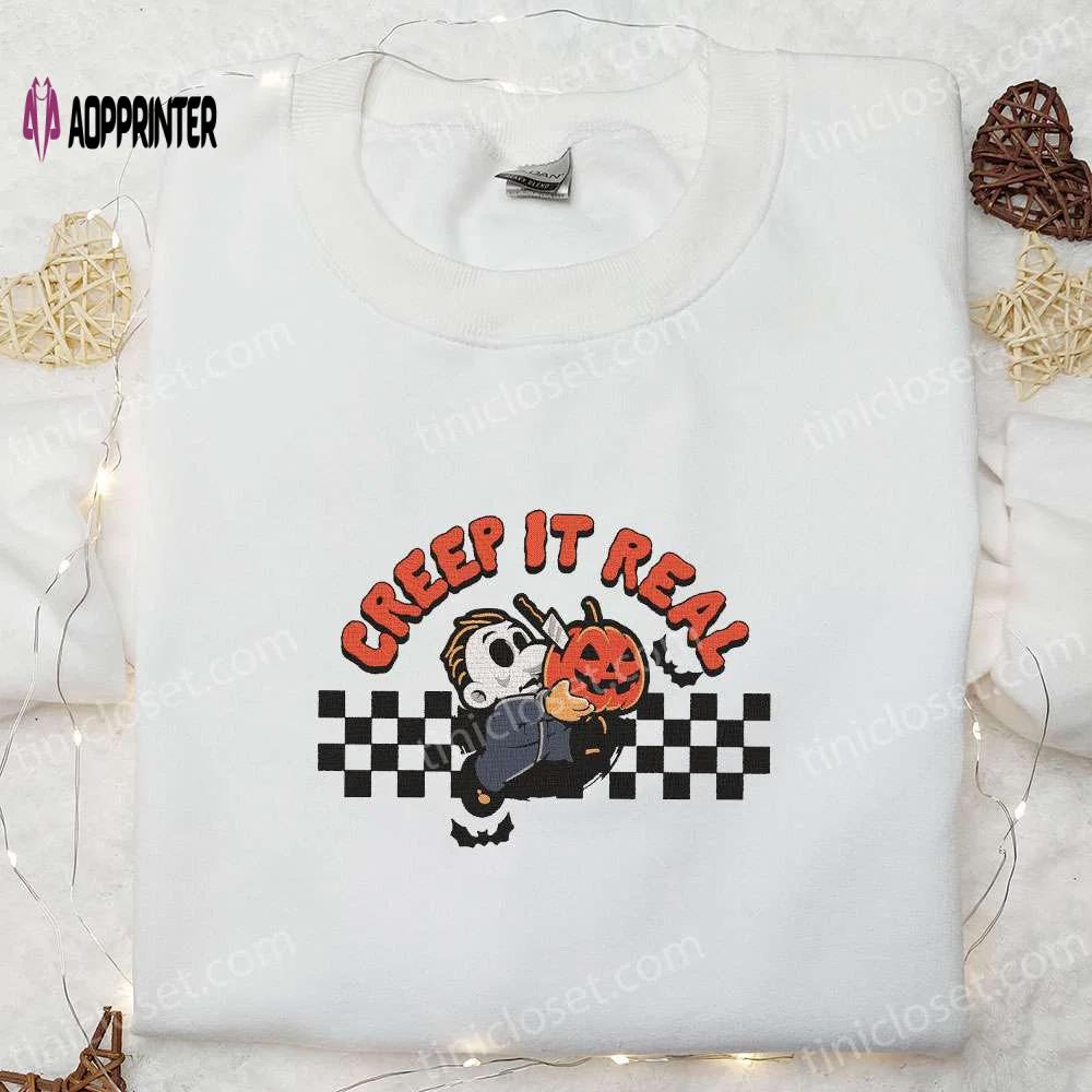 Creep it real michael myers hoodie & t-shirt: ultimate halloween gift ideas Embroidered Shirt