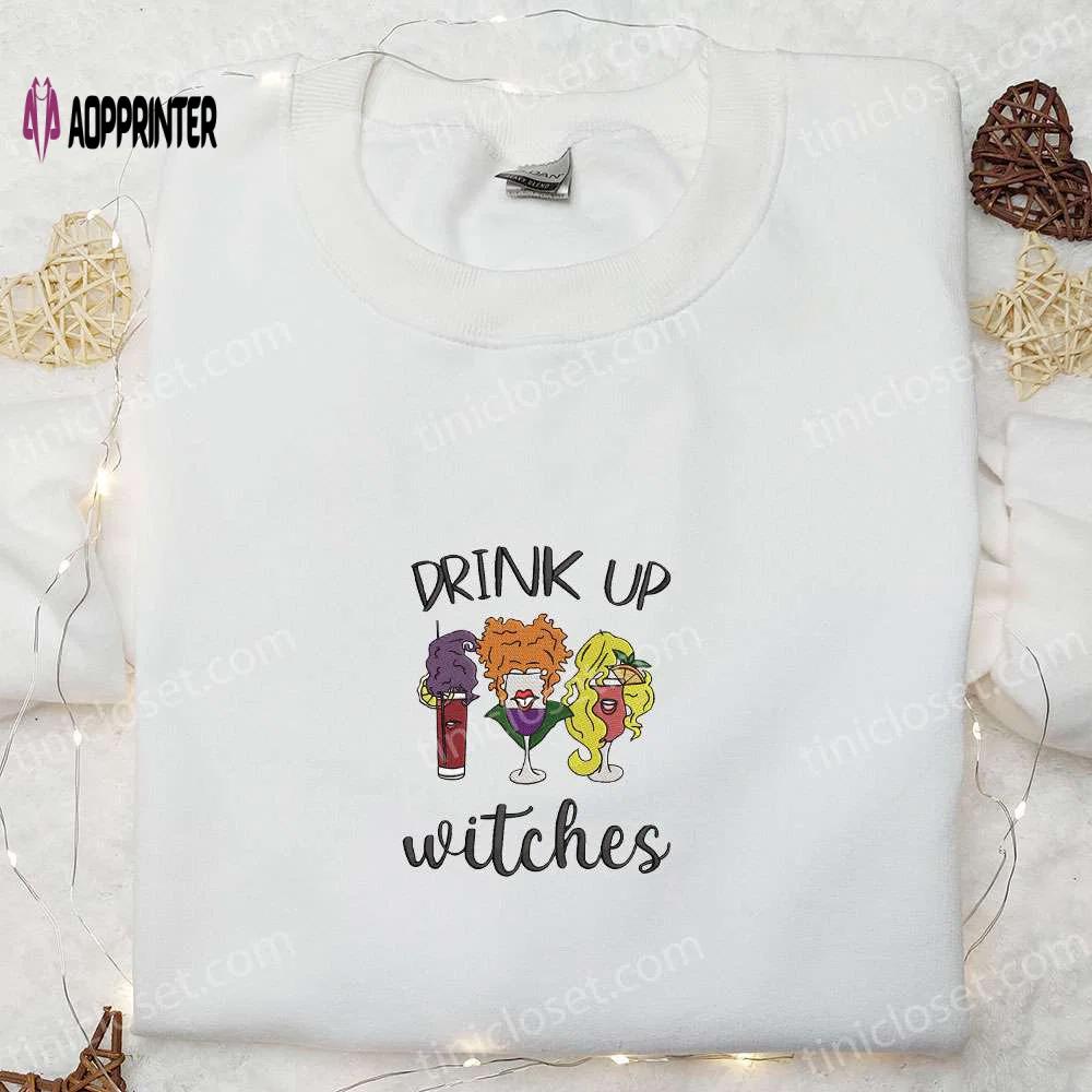 Drink up witches embroidered shirt: halloween unique gift for family Embroidered Shirt