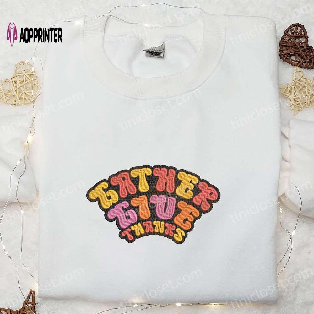 Gather & give thanks: embroidered thanksgiving shirt – perfect gift! Embroidered Shirt