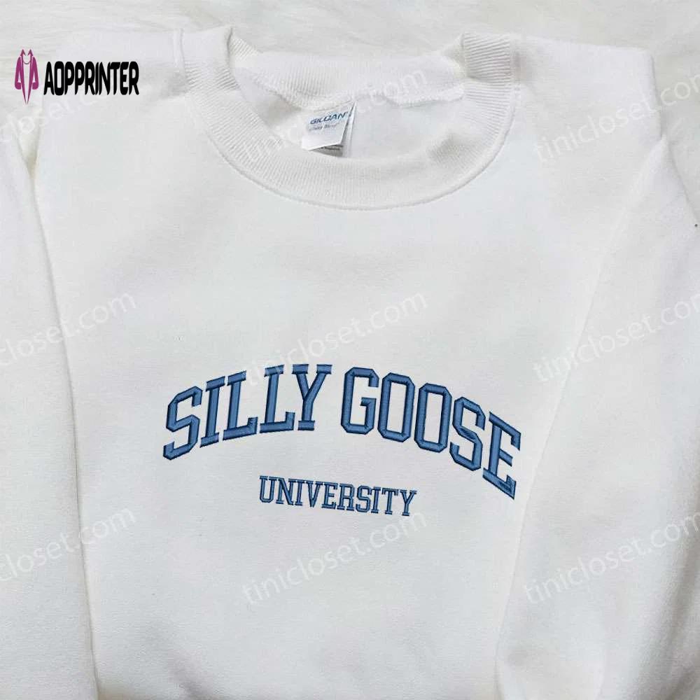 Silly goose university embroidered shirt: animal design perfect family gift Embroidered Shirt