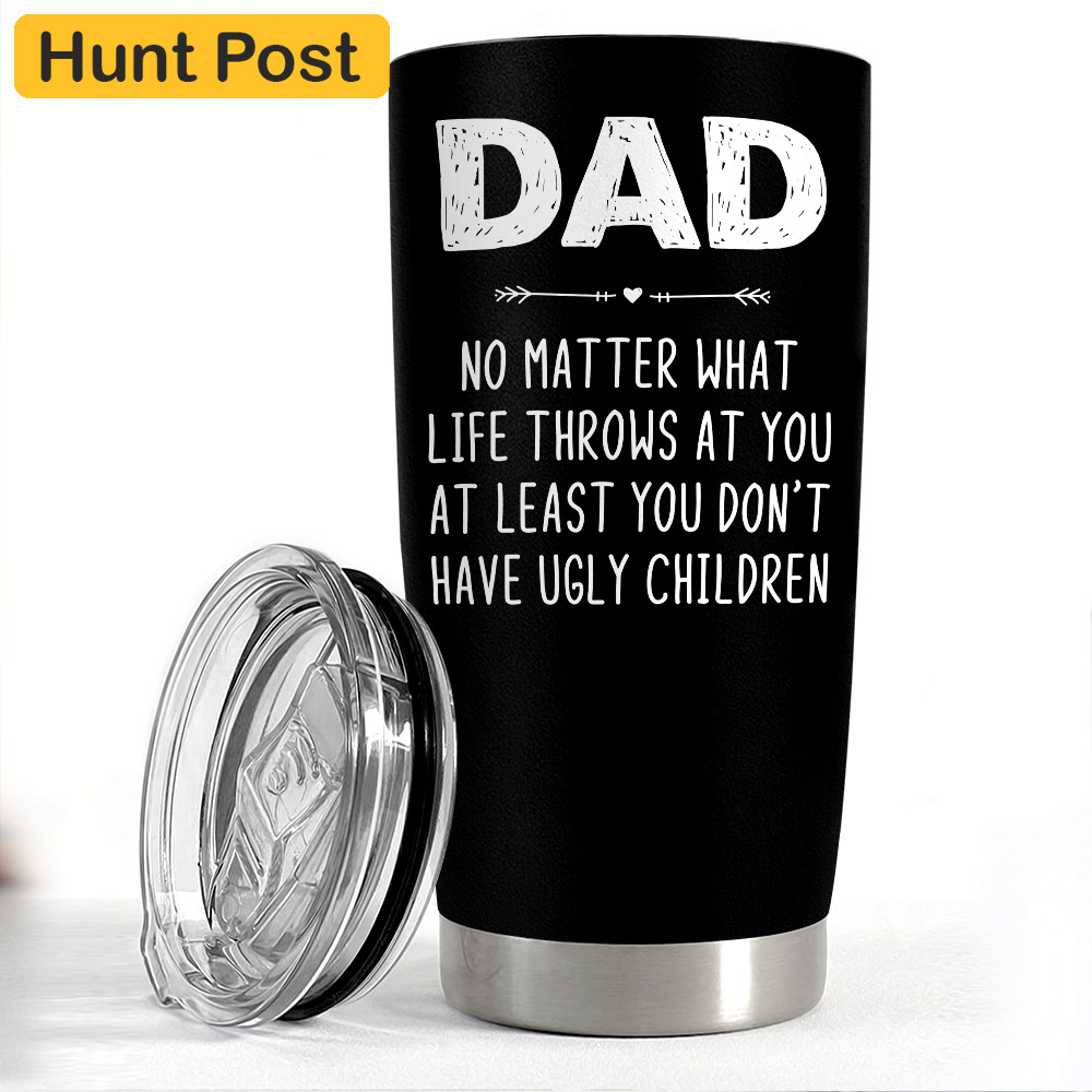 Ugly children tumbler gift for dad on father’s day christmas birthday Personalized Tumbler