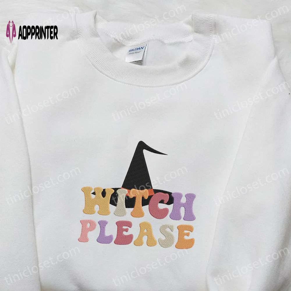 Witch please retro halloween sweatshirt & hoodie: best gift ideas Embroidered Shirt