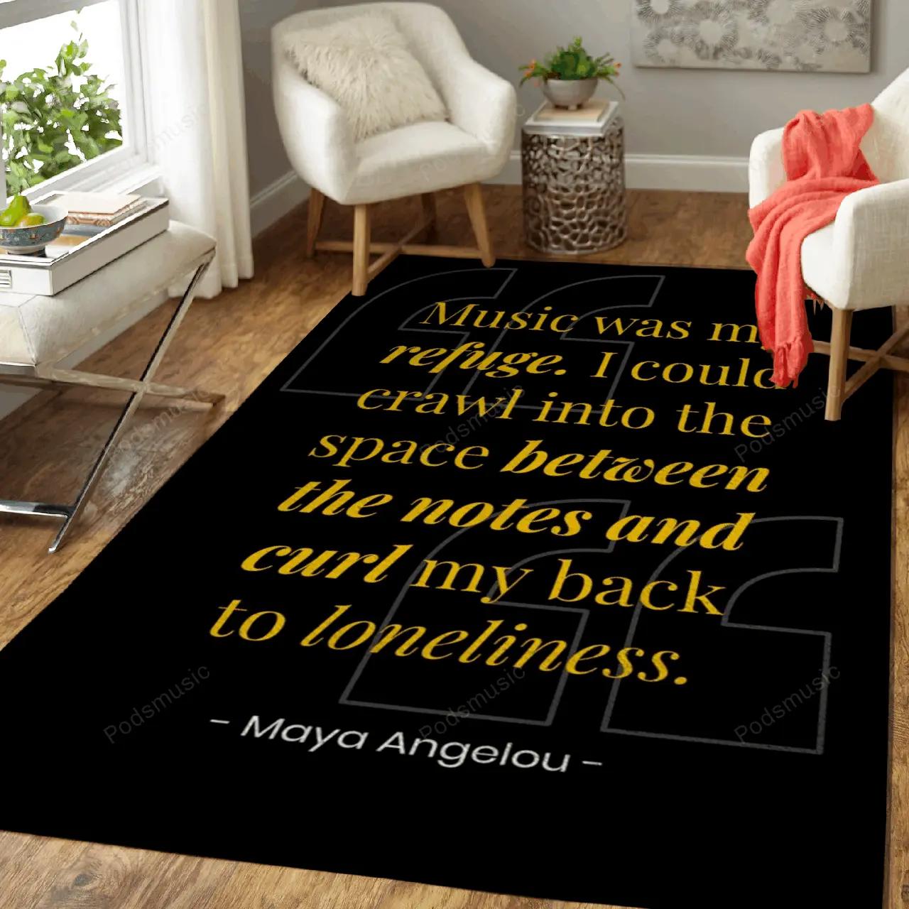 Maya angelou music quotes inspiring quotes art for fans area rug living room carpet rug regtangle carpet floor decor home decor Rectangle Rug