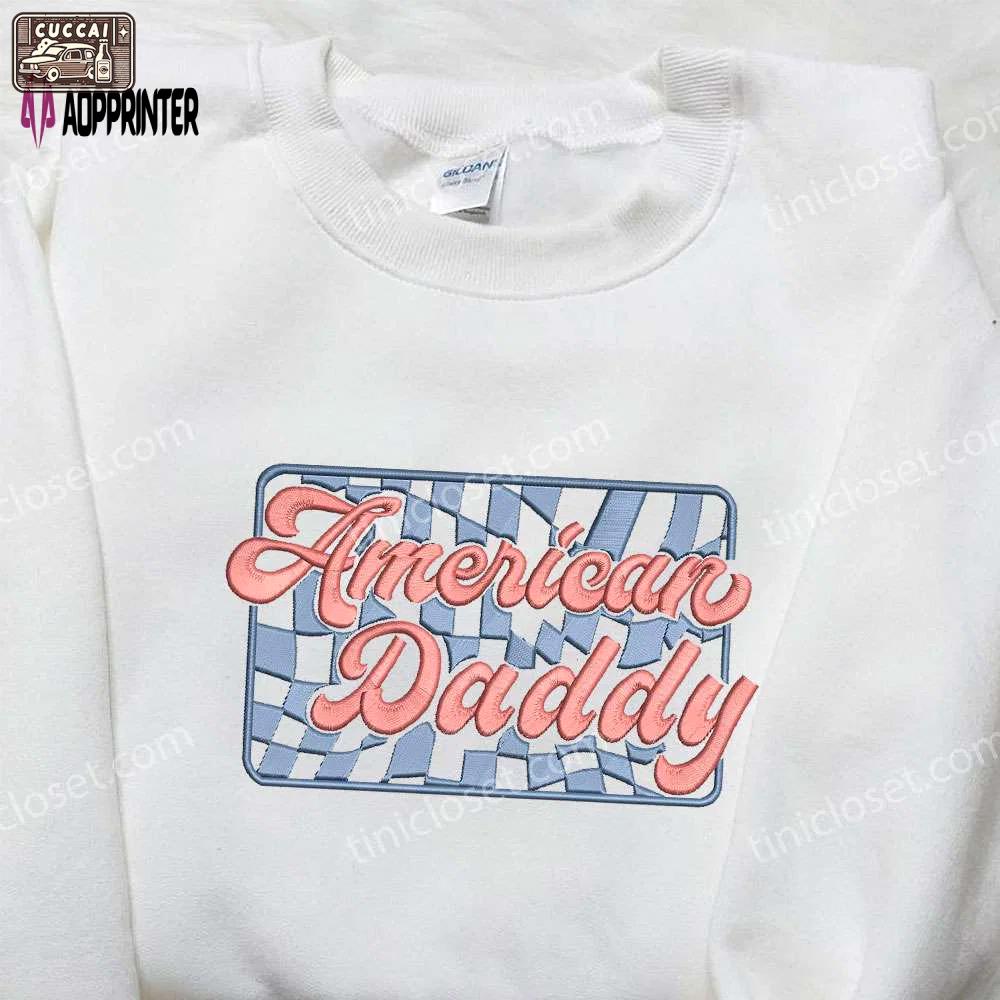 American daddy embroidered shirt: the best national day gift for patriotic shirts Embroidered Shirt