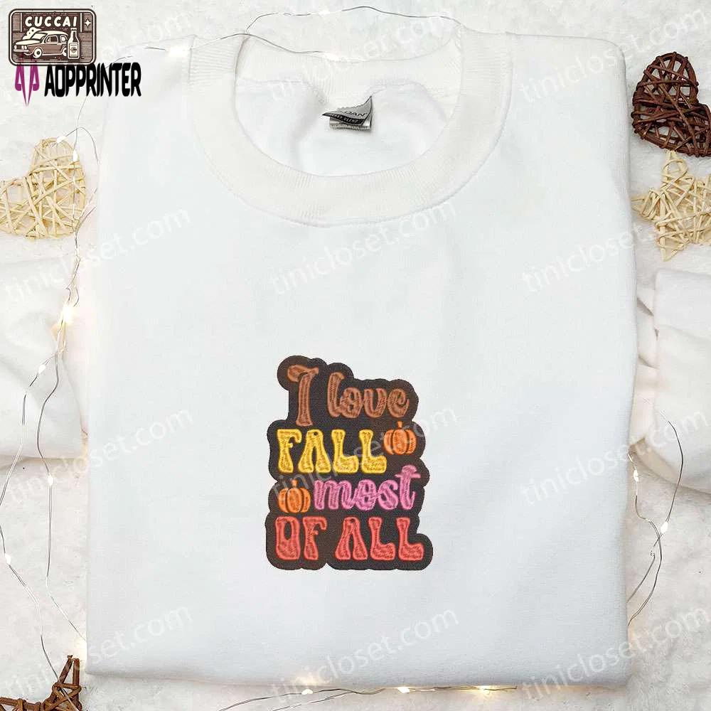 I love fall: embroidered sweatshirt & hoodie – best gifts for halloween lovers Embroidered Shirt