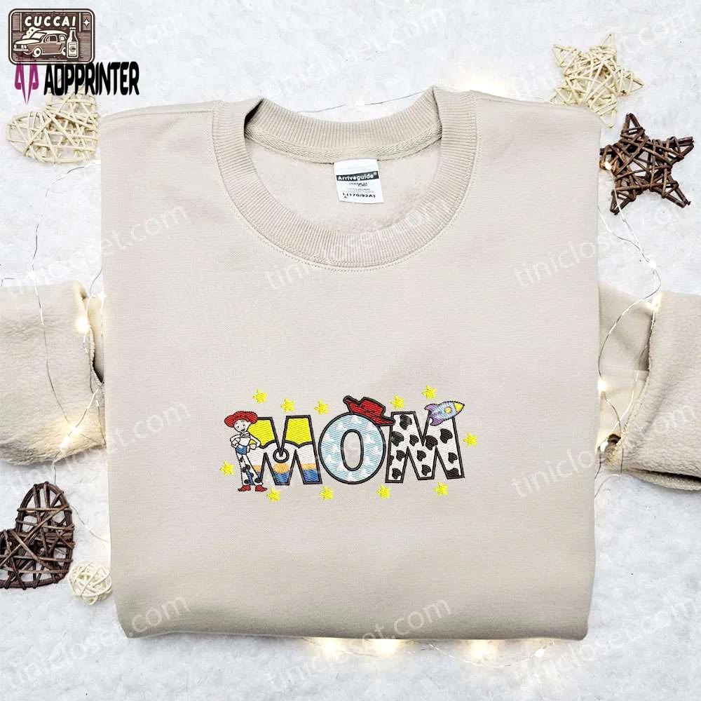 Jessie mom embroidered shirt & toy story hoodie: perfect mother’s day gift idea Embroidered Shirt