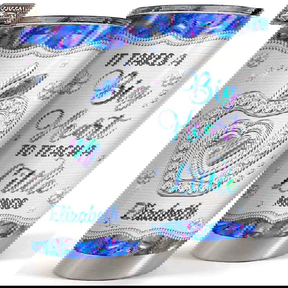 Personalized teacher tumbler it takes a big heart to teach a little minds Personalized Tumbler