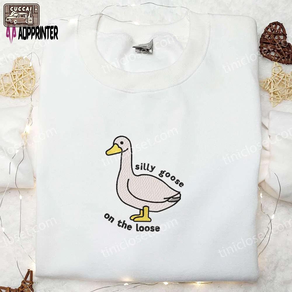 Silly goose on the loose embroidered shirt – animal & cute design Embroidered Shirt
