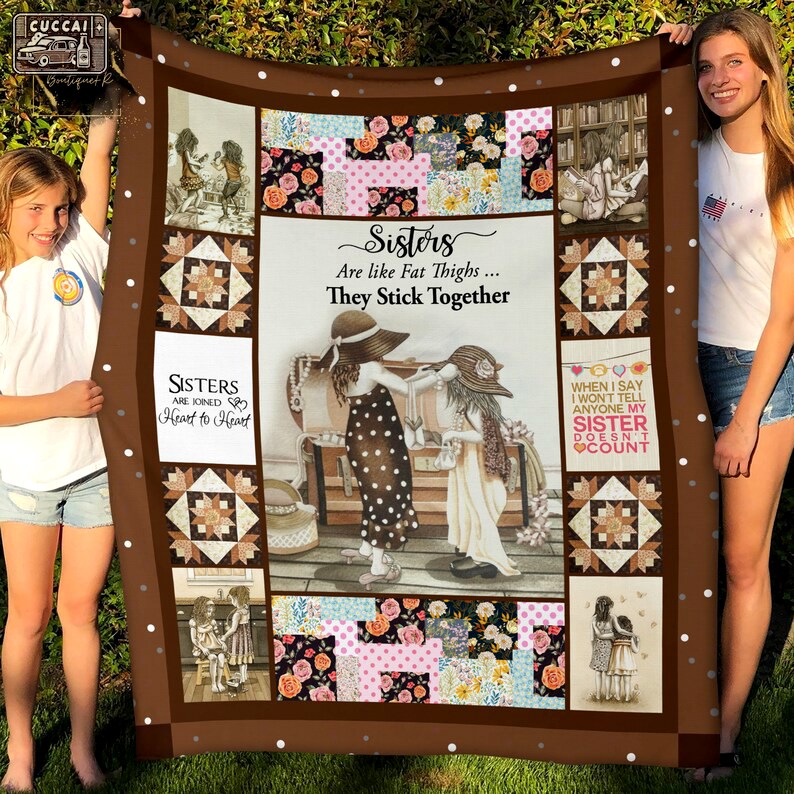 Sisters are like fat thighs they stick together fleece blanket, mink sherpa blanket, sister blanket, sister gift, sisterhood blanket Quilt Blanket